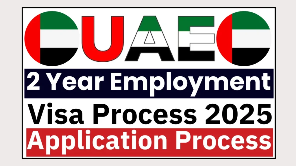 UAE 2 Year Employment Visa Process August 2025: Application Process